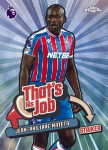 Jean-Philippe Mateta That's His Job Striker - 2026 Topps Chrome Premier League Soccer