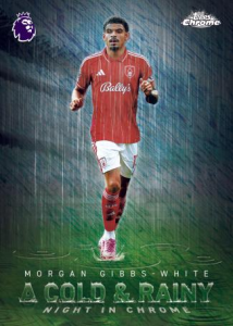 Morgan Gibbs-White A Cold & Rainy Night in Chrome - 2026 Topps Chrome Premier League Soccer