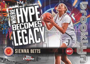 Sienna Betts Where Hype Becomes Legacy - 2025 Topps Chrome McDonald’s All-American Basketball