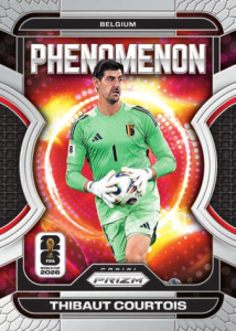 Thibaut Courtois Phenomenon - 2026 Panini Prizm World Cup Soccer